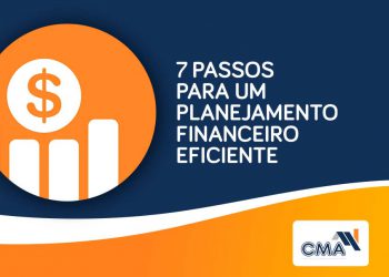 7 passos para um planejamento financeiro eficiente