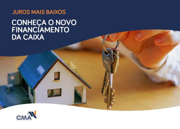 Juros mais baixos: Conheça o novo financiamento da Caixa